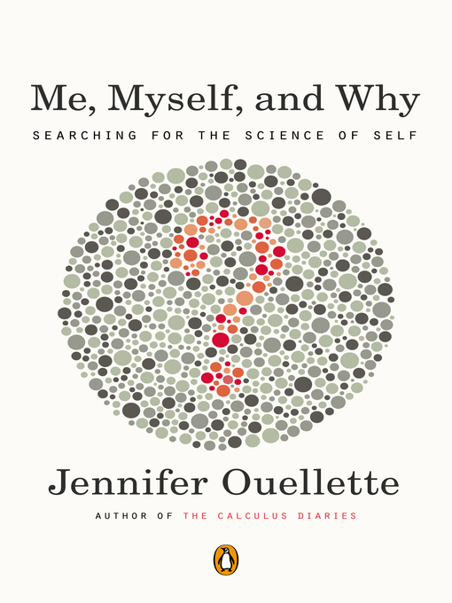 Title details for Me, Myself, and Why by Jennifer Ouellette - Wait list